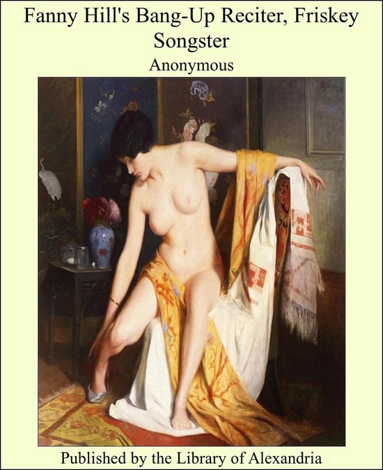 Fanny Hill's Bang-Up Reciter, Friskey Songster
