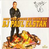 May the forze be with you - DJ Paul Elstak