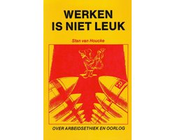 Werken is niet leuk - Over arbeidsethiek