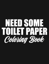 Need Some Toilet paper Coloring Book