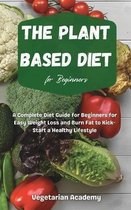 The Plant Based Diet For Beginners