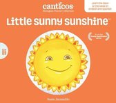 Canticos Bilingual Nursery Rhymes- Canticos Little Sunny Sunshine / Sol Solecito