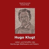 Hugo Klugt Leben und Schaffen des Hamburger Bildhauers und Malers