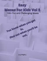 Easy Mazes For Kids Vol 5