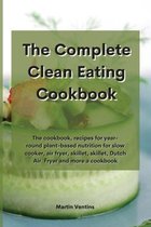 The Complete Clean Eating Cookbook