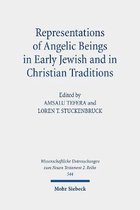 Wissenschaftliche Untersuchungen zum Neuen Testament 2. Reihe- Representations of Angelic Beings in Early Jewish and in Christian Traditions