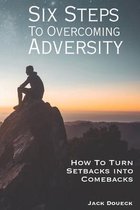 Six Steps to Overcoming Adversity