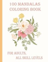 100 Mandalas Coloring Book for Adults, all Skill Levels