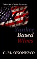 Yankee Based Wives