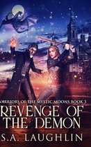 Revenge Of The Demon (Warriors Of The Mystic Moons Book 3)