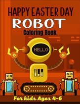 HAPPY EASTER DAY ROBOT Coloring Book For Kids Ages 4-6