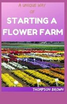 A Unique Way of Starting a Flower Farm