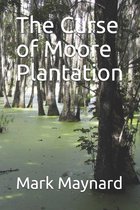 The Curse of Moore Plantation