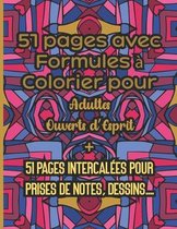 51 Pages avec Formules a Colorier pour Adultes Ouverts d'Esprit + 51 Pages Intercalees Pour Prises de Notes, Dessins...