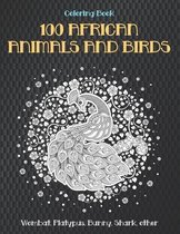 100 African Animals and Birds - Coloring Book - Wombat, Platypus, Bunny, Shark, other