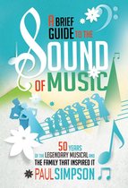 Brief Histories - A Brief Guide to The Sound of Music