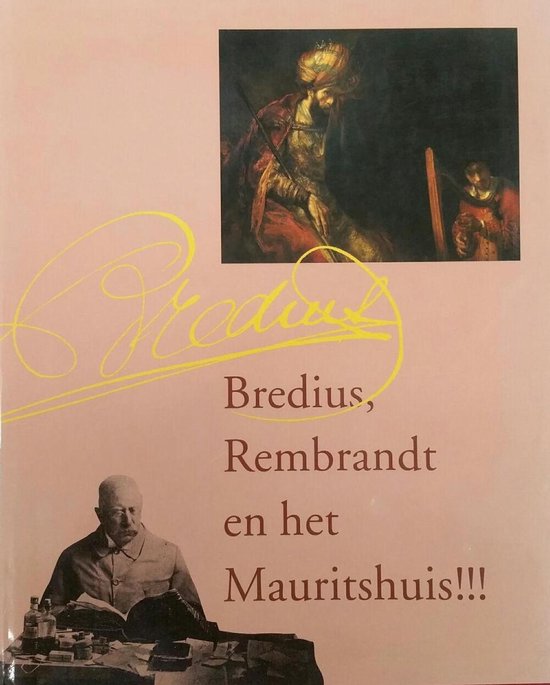 9789066302235 - Bredius, Rembrandt en het Mauritshuis!!!
