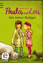 Paula und Lou 3 - Paula und Lou - Alle lieben Rüdiger (Paula und Lou 3)