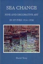Sea Change - Fine and Decorative Art in St Ives 1914-1930
