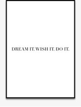 Poster Quotes - Motivatie - Wanddecoratie - DREAM IT. WISH IT. DO IT.- Positiviteit - Mindset - 4 formaten - De Posterwinkel