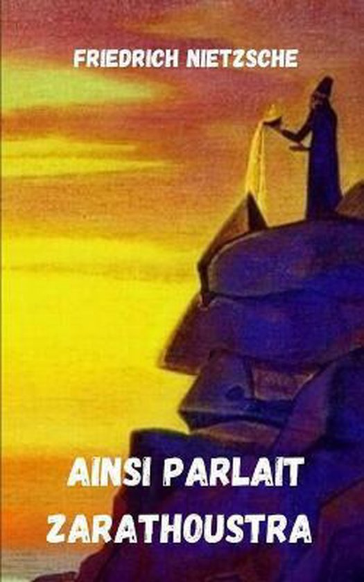 Ainsi parlait Zarathoustra Friedrich Nietzsche 9798674607281 Friedrich Wilhelm...