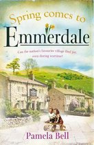 Spring Comes to Emmerdale an uplifting story of love and hope Emmerdale, Book 2