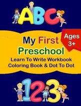 My First large print Preschool Write Workbook Toddlers: ABC, Number, Coloring Book