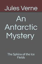 An Antarctic Mystery The Sphinx of the Ice Fields