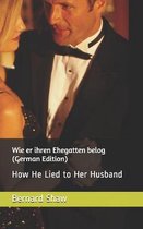 Wie er ihren Ehegatten belog (German Edition)