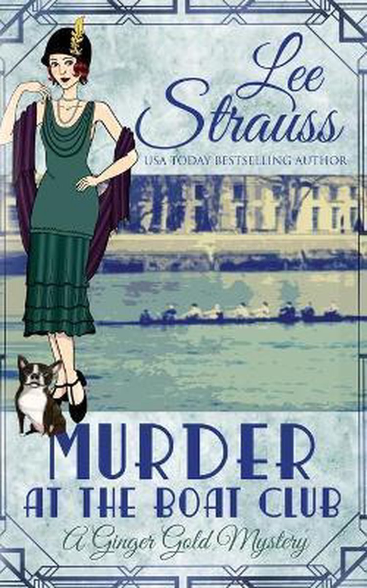 Ginger Gold Mystery- Murder At The Boat Club van Lee Strauss