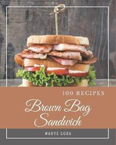 100 Brown Bag Sandwich Recipes