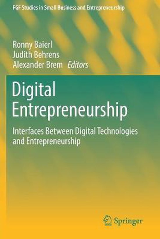 Digital Entrepreneurship Interfaces Between Digital Technologies and