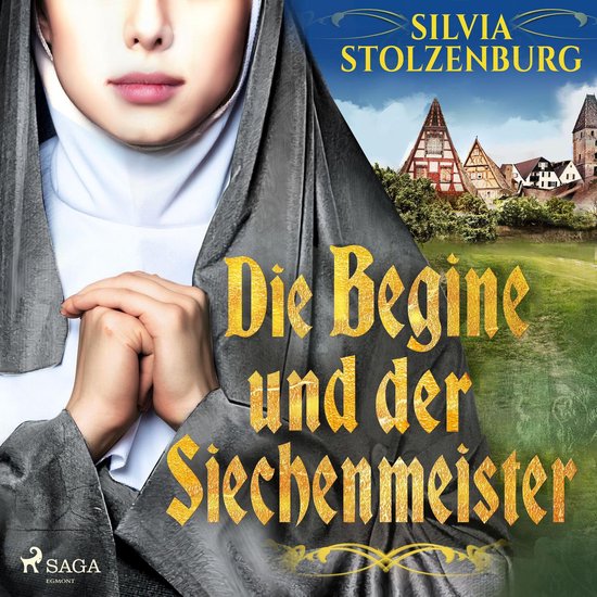 Die Begine und der Siechenmeister: Historischer Roman (Die B ... - cover