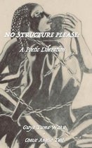 No Structure Please