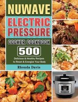 NUWAVE Electric Pressure Cooker Cookbook