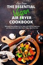 The Essential Vegan Airfryer Cookbook