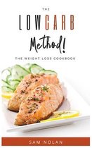 The Low Carb Method! -The Weight Loss Cookbook