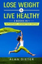 Lose Weight and Live Healthy: 2 Books in 1