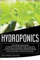 Hydroponics: This Book Includes