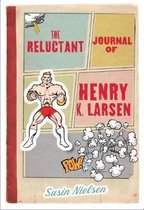 The Reluctant Journal Of Henry K. Larsen