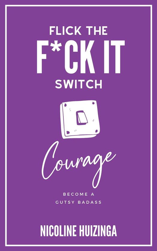 Flick the F*ck It Switch 1 - Courage