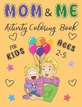 Mom and Me Activity Coloring Book For Kids Ages 2-5
