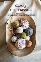 Knitting for Beginners: A Beginner's Step-by-Step Guide