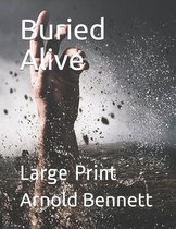 Buried Alive: Large Print