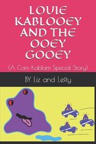 Louie Kablooey and the Ooey Gooey