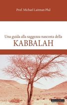 Kabbalah; Una Guida Alla Saggezza Nascosta Della Kabbalah