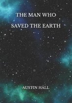 The Man Who Saved The Earth