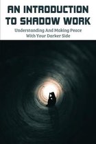 An Introduction To Shadow Work: Understanding And Making Peace With Your Darker Side
