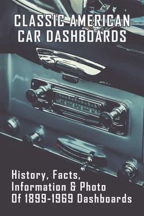 Classic American Car Dashboards History, Facts, Information & Photo Of