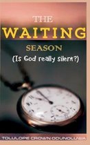 The Waiting Season: (Is God Really Silent?)